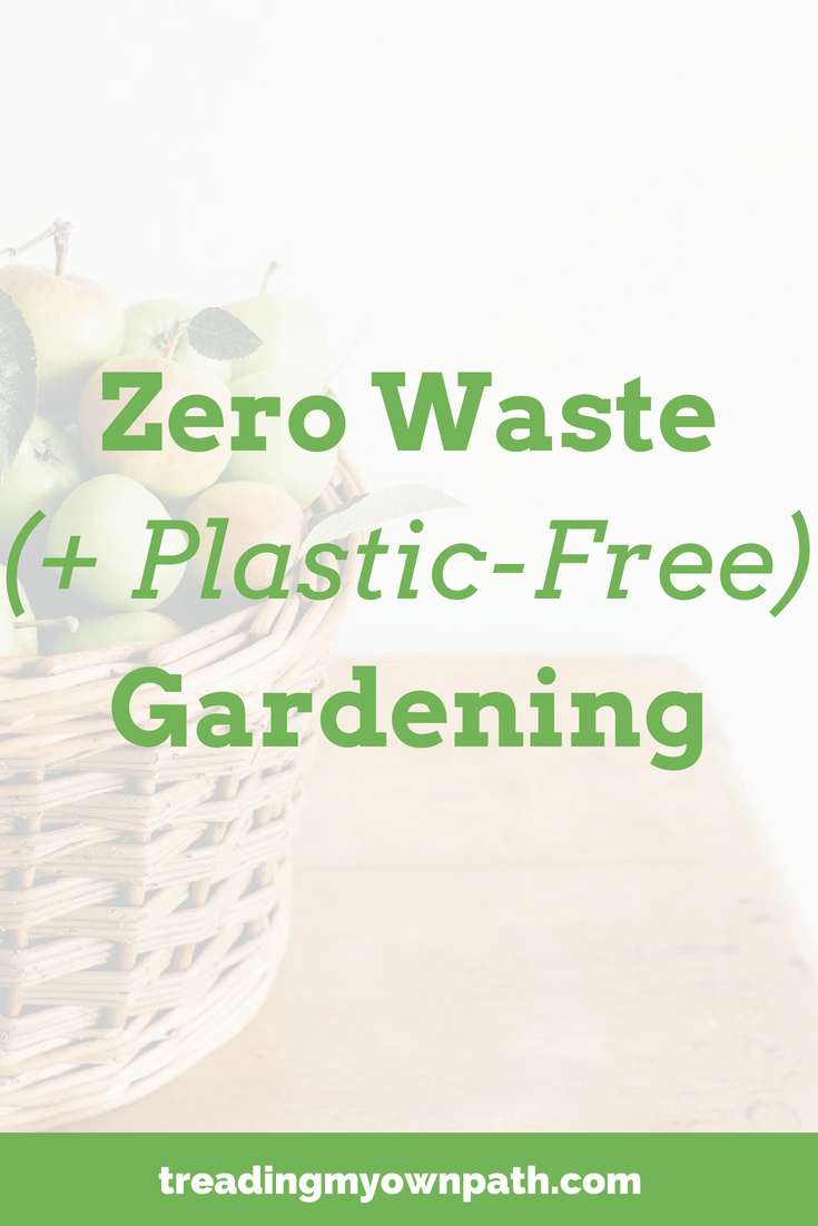 Zero Waste (+ Plastic-Free) Gardening