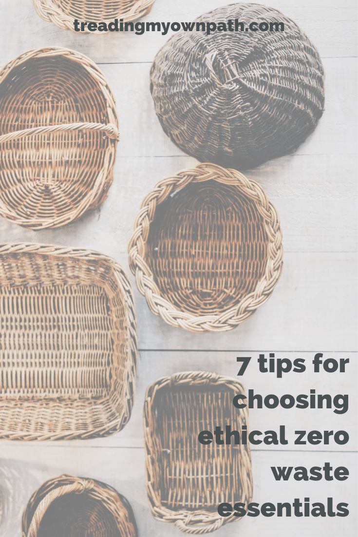 7 Tips for Choosing Ethical Zero Waste Essentials