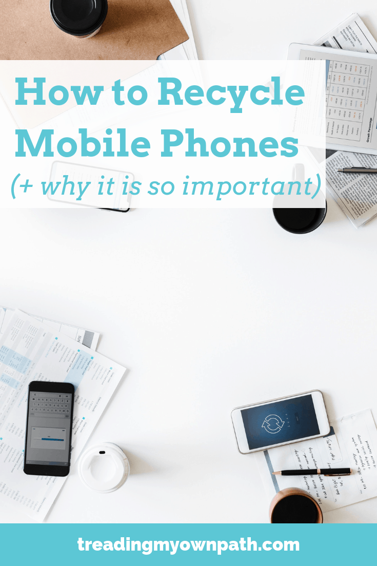 How to Recycle Mobile Phones/Cell Phones (+ Why It Is Important)
