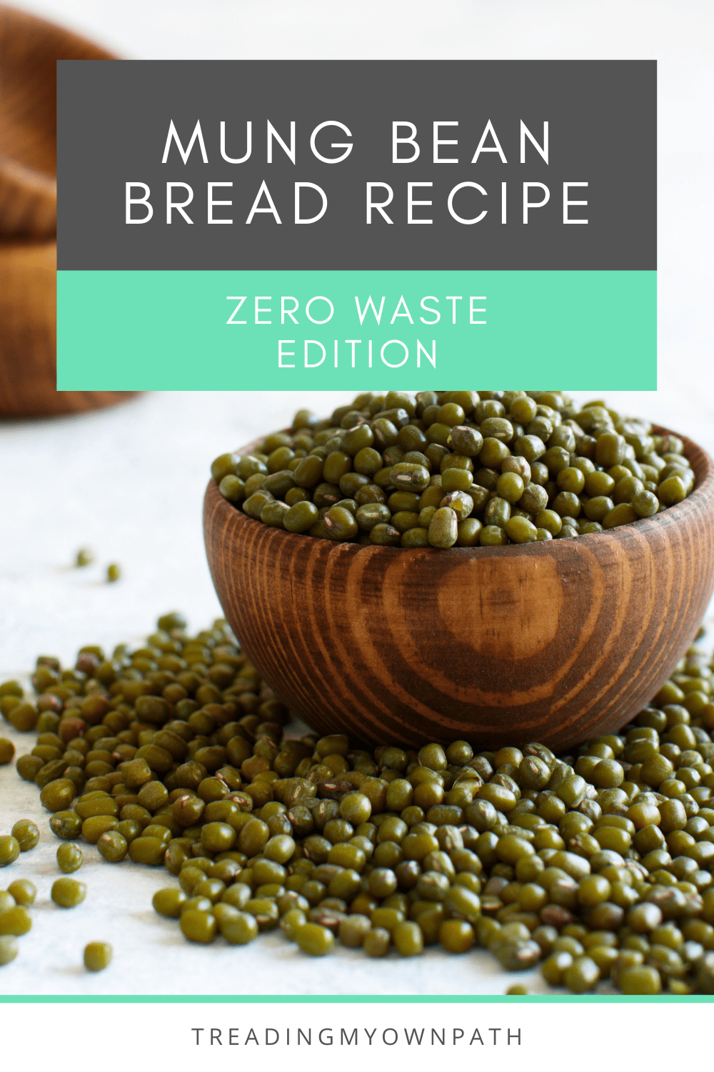 Zero Waste Kitchen: A Recipe for (Don\'t Laugh) Mung Bean Bread