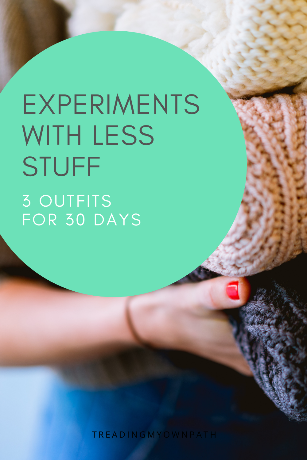Experiments with Less Stuff: 3 Outfits for 30 Days