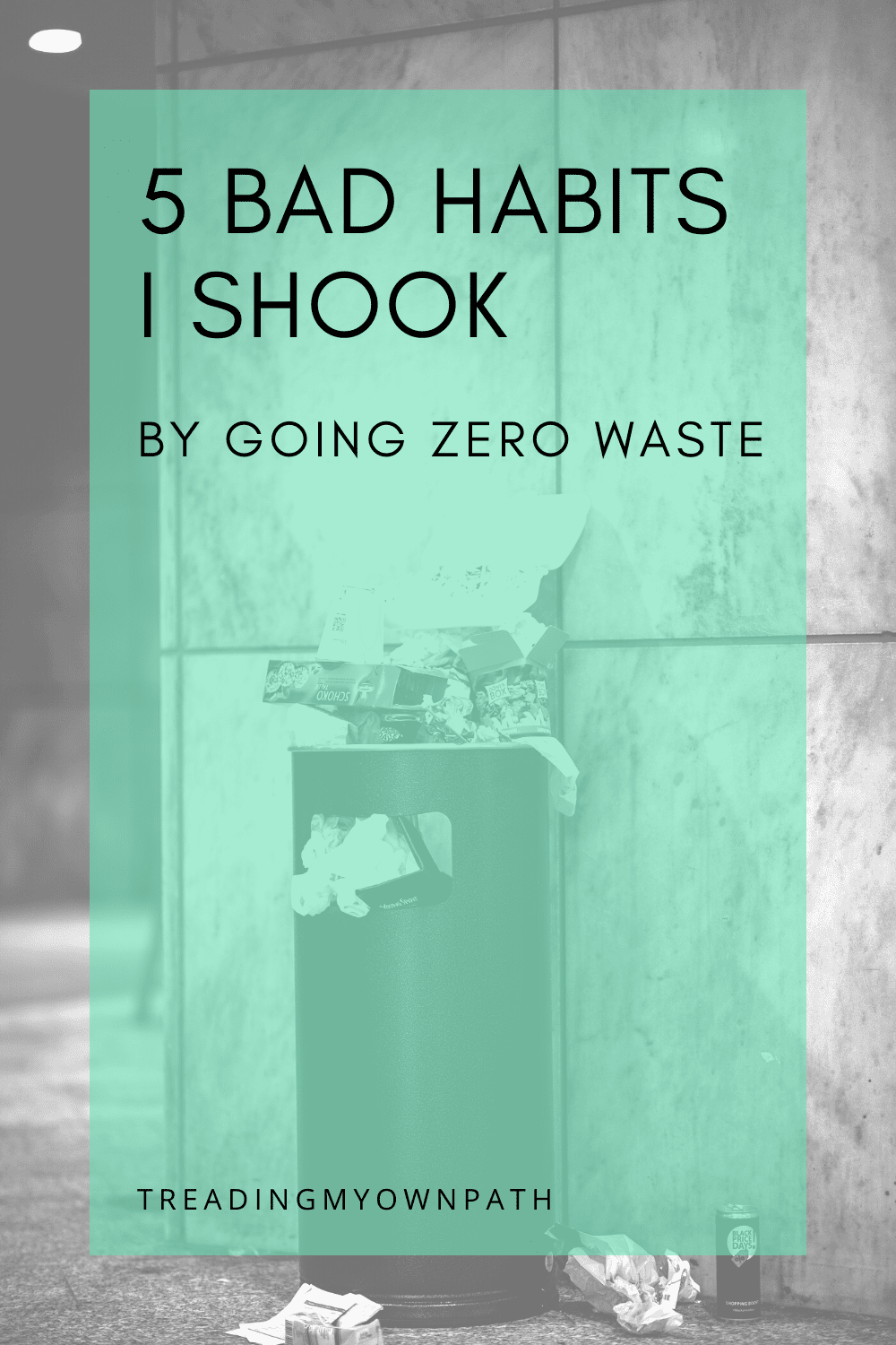 5 Bad Habits I Shook by Going Zero Waste