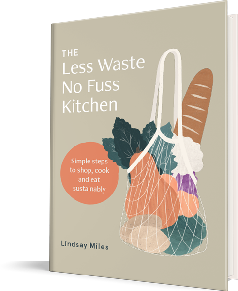 The Less Waste No Fuss Kitchen Book Published June Treading My Own Path Less Waste Less Stuff Sustainable Living