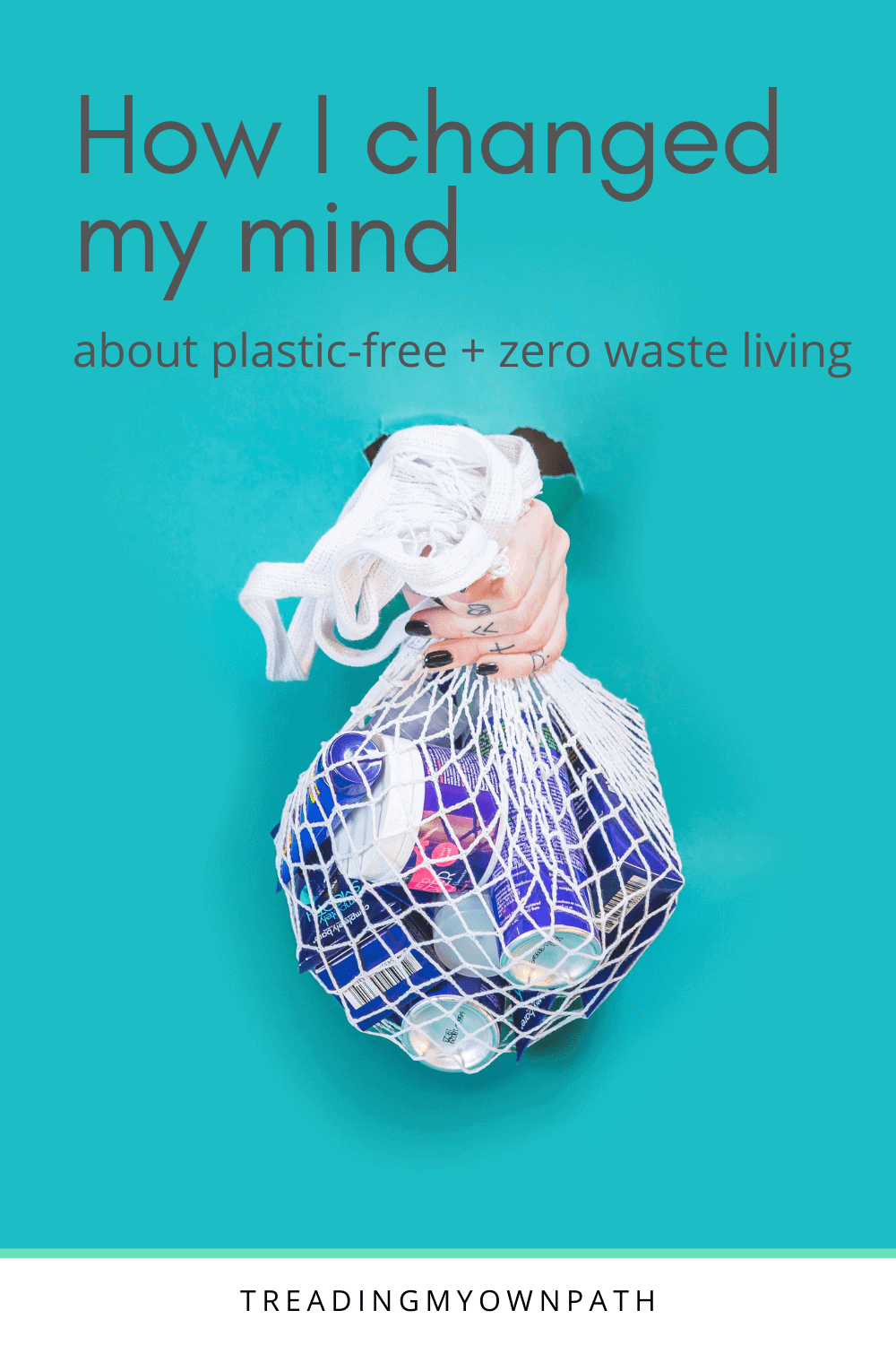 How I changed my mind about living zero waste and plastic-free (a story in 5 stages)