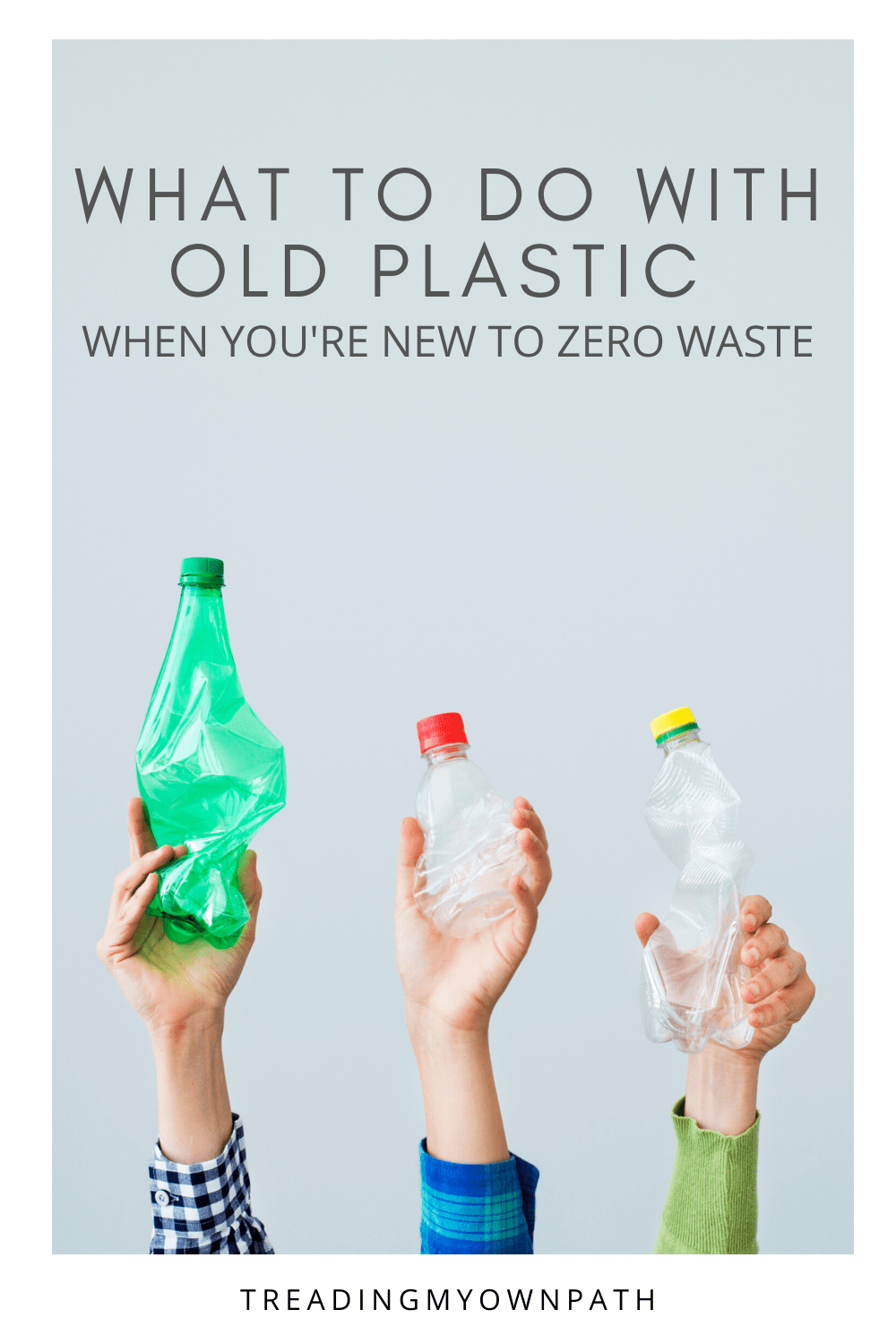 What to do with old plastic when you\'re new to zero waste