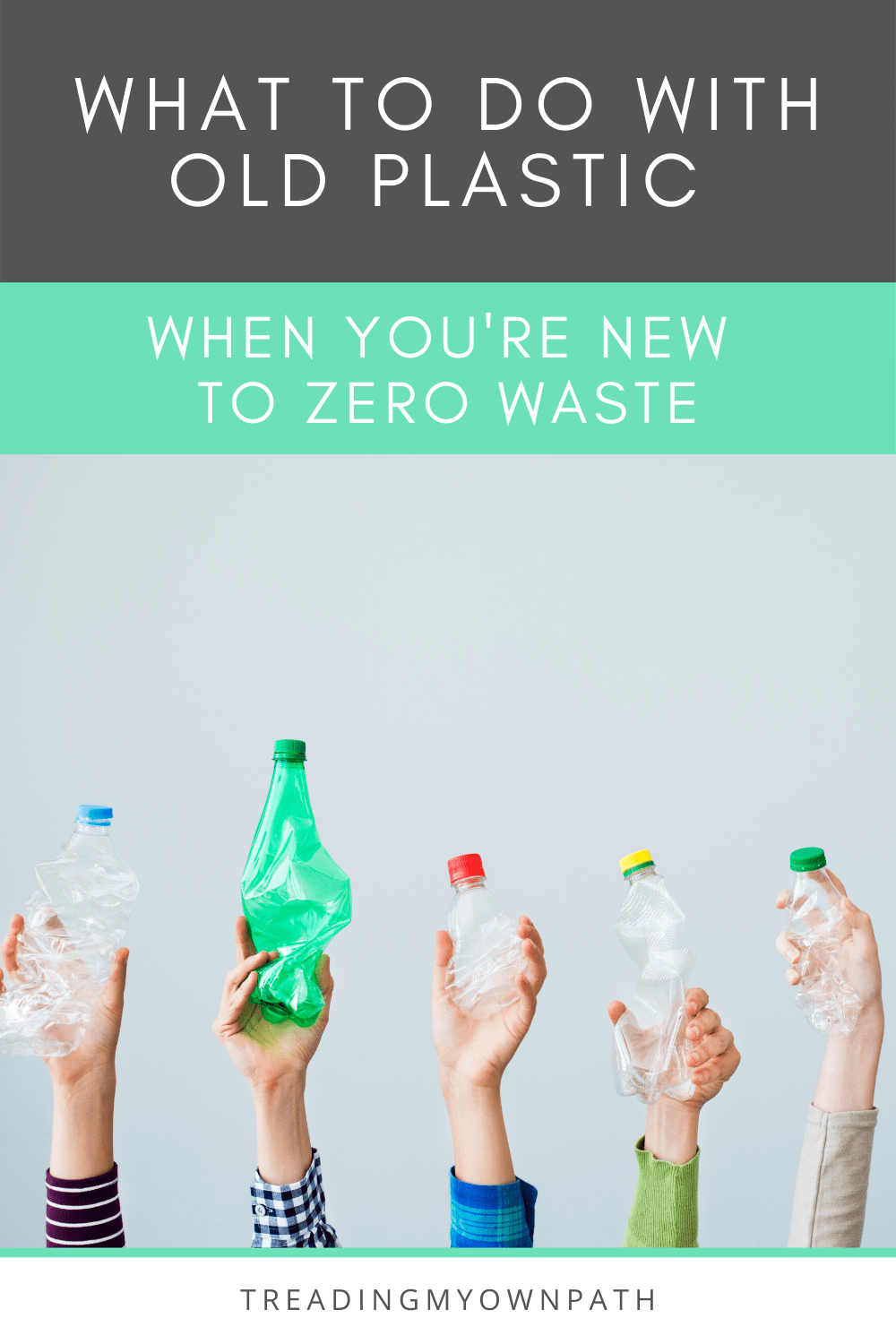 What to do with old plastic when you\'re new to zero waste