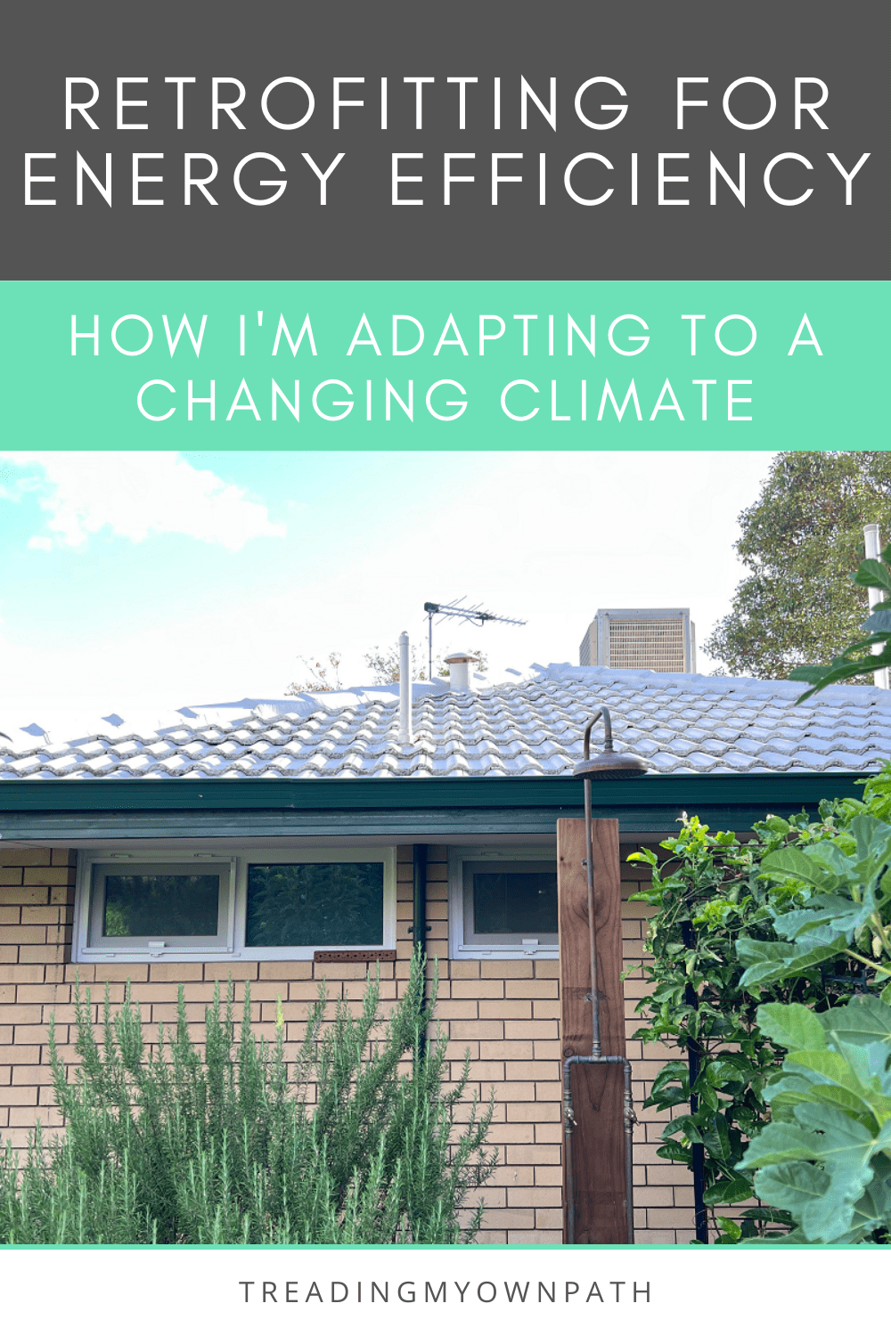 Seven ways I\'m retrofitting my house for energy efficiency in a changing climate